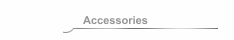 Accessories