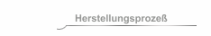 Herstellungsprozeß