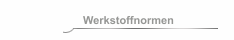 Werkstoffnormen