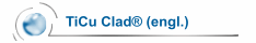 TiCu Clad® (engl.)