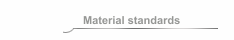 Material standards